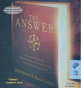 The Answer written by John Assaraf and Murray Smith performed by John Assaraf and Murray Smith on Audio CD (Abridged)